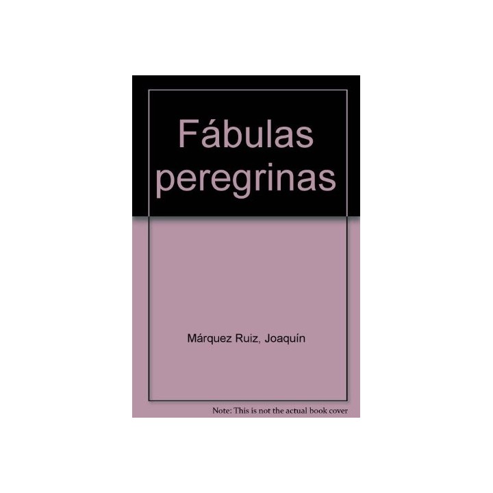 Fábulas Peregrinas - Joaquín Márquez